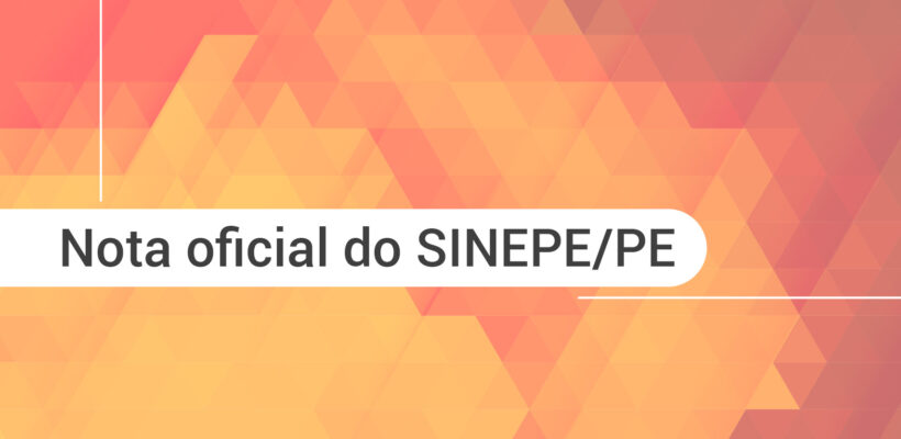 Nota oficial do SINEPE/PE sobre o pronunciamento do governador Paulo Câmara com relação ao retorno das atividades escolares