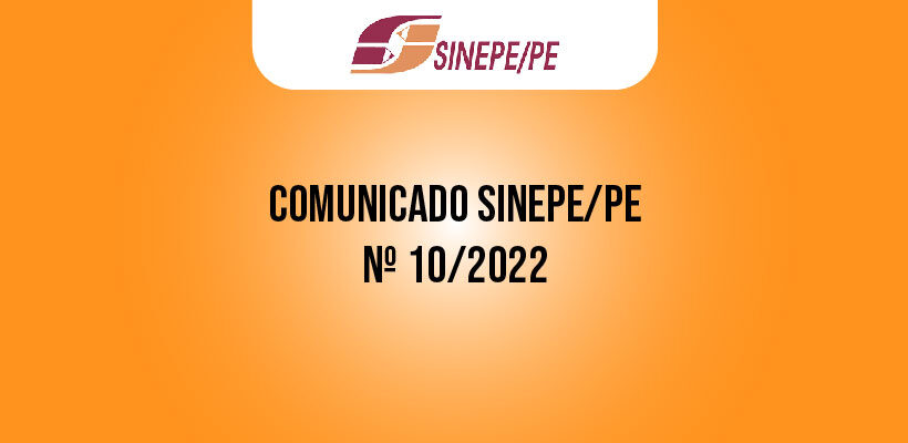 COMUNICADO SINEPE-PE Nº 10/2022